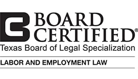 Board Certified | Texas Board of Legal Specialization | Labor And Employment Law