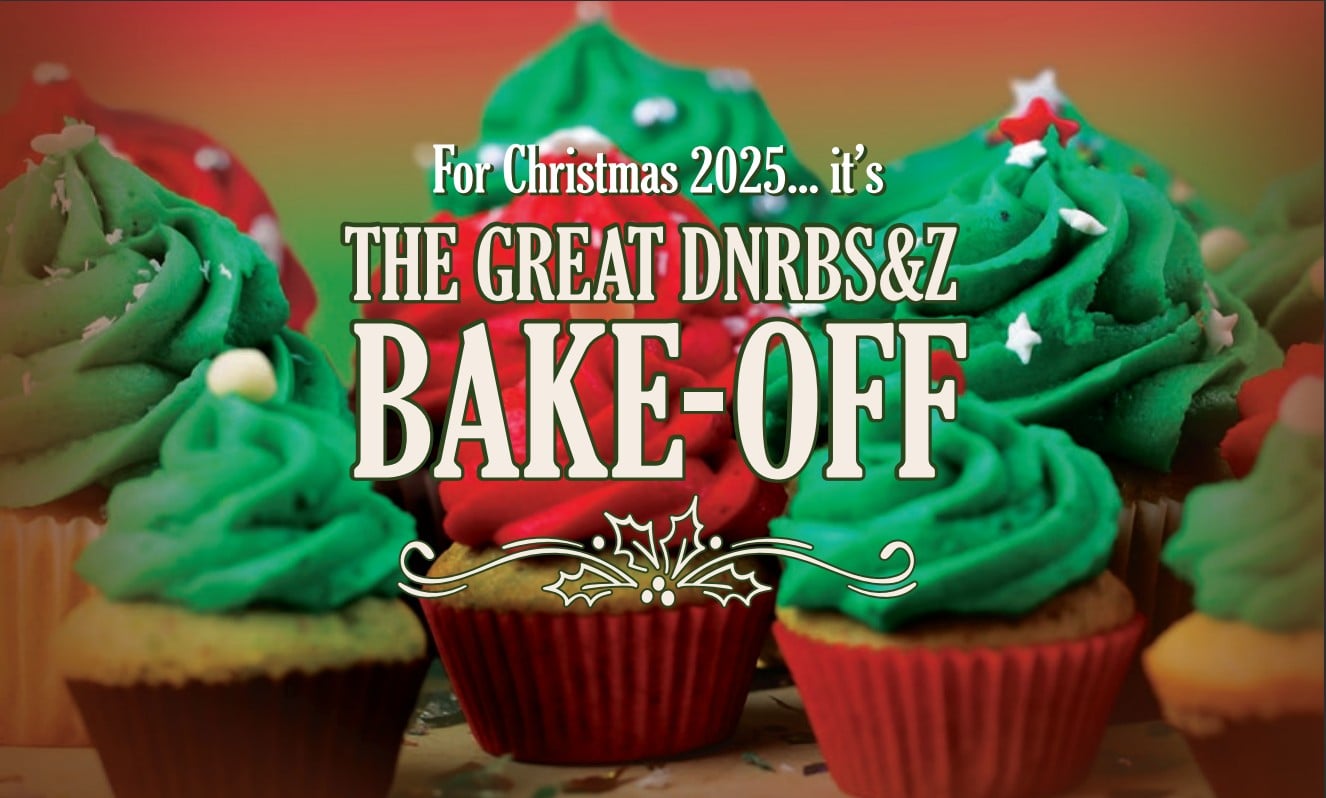 For Christmas 2025... it's The Great DNRBS&Z Bake-Off