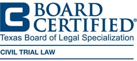 Board Certified | Texas Board of Legal Specialization | Civil Trial Law